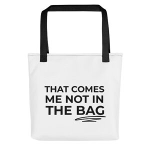 Tragetasche “That comes me not in the bag”