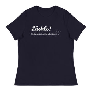 Damen-T-Shirt “Lächle, du kannst sie nicht alle töten”